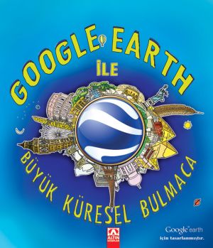 GOOGLE EARTH İLE BÜYÜK KÜRESEL BULMACA