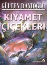 KIYAMET ÇİÇEKLERİ