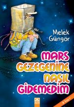 MARS GEZEGENİNE NASIL GİDEMEDİM