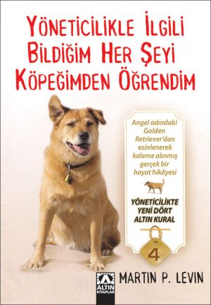 YÖNETİCİLİKLE İLGİLİ BİLDİĞİM HER ŞEYİ KÖPEĞİMDEN ÖĞRENDİM