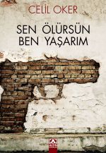 SEN ÖLÜRSÜN BEN YAŞARIM