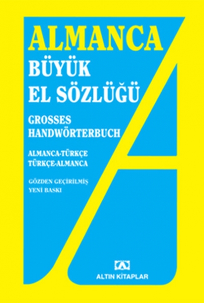 ALMANCA BÜYÜK EL SÖZLÜĞÜ ALMANCA - TÜRKÇE / TÜRKÇE - ALMANCA