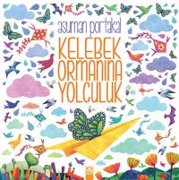 KELEBEK ORMANINA YOLCULUK 