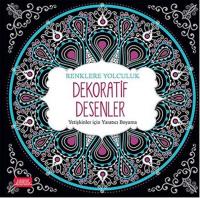 RENKLERE YOLCULUK / DEKORATİF DESENLER