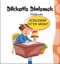 DİKKATLE DİNLEMEK HAKKINDA 