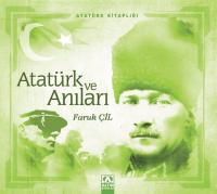 ATATÜRK VE ANILARI