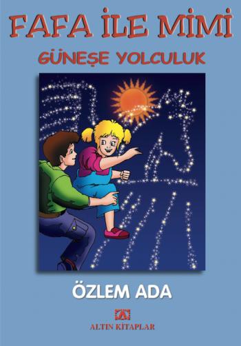 FAFA İLE MİMİ GÜNEŞE YOLCULUK