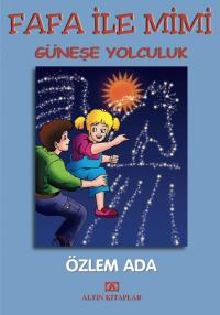 FAFA İLE MİMİ GÜNEŞE YOLCULUK