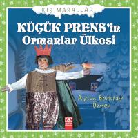 KÜÇÜK PRENS'İN ORMANLAR ÜLKESİ