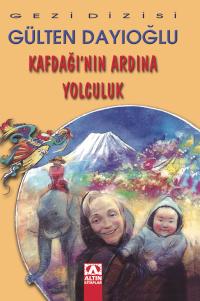 KAFDAĞI’NIN ARDINA YOLCULUK