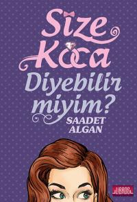 SİZE KOCA DİYEBİLİR MİYİM?