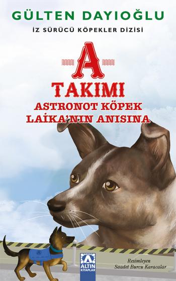 A TAKIMI - ASTRONOT KÖPEK LAİKA’NIN ANISINA