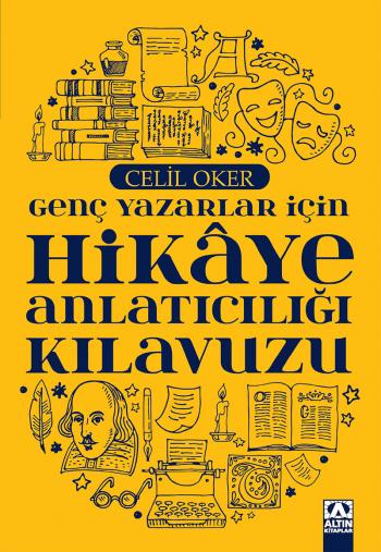 GENÇ YAZARLAR İÇİN HİKÂYE ANLATICILIĞI KILAVUZU  