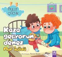 KAZA GELİYORUM DEMEZ