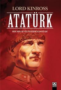 ATATÜRK: BİR MİLLETİN YENİDEN DOĞUŞU (CİLTLİ ÖZEL BASKI)