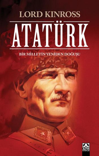 ATATÜRK: BİR MİLLETİN YENİDEN DOĞUŞU