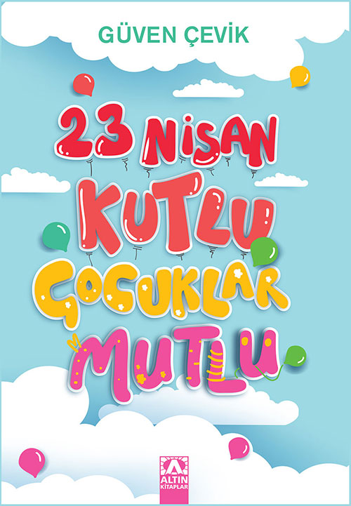 23 NİSAN KUTLU ÇOCUKLAR MUTLU