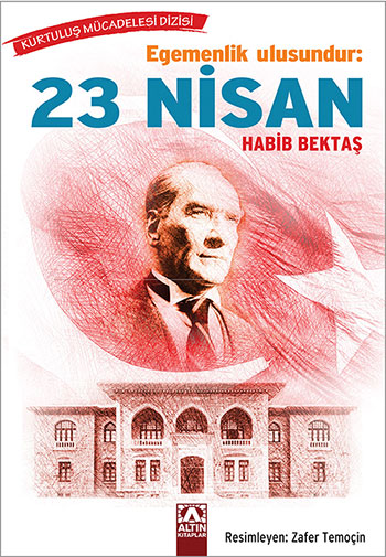 EGEMENLİK ULUSUNDUR: 23 NİSAN