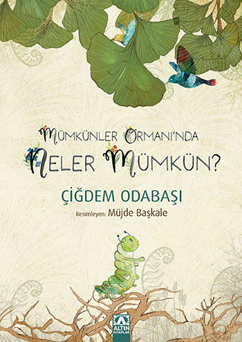 MÜMKÜNLER ORMANI'NDA NELER MÜMKÜN