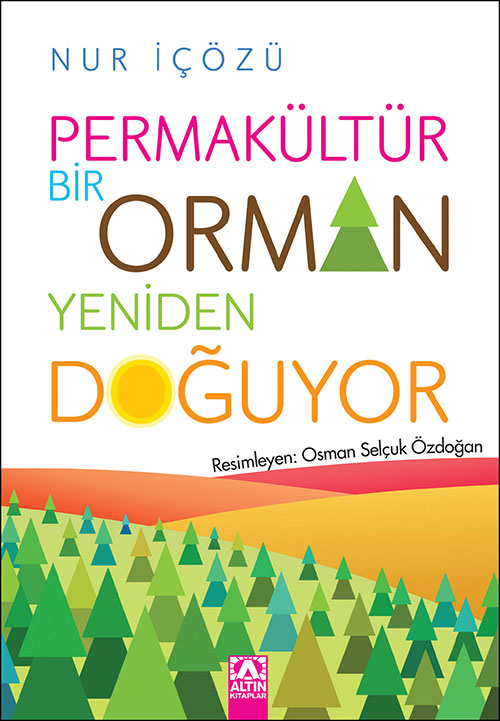 PERMAKÜLTÜR-BİR ORMAN YENİDEN DOĞUYOR