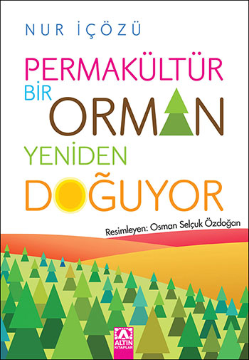 PERMAKÜLTÜR-BİR ORMAN YENİDEN DOĞUYOR