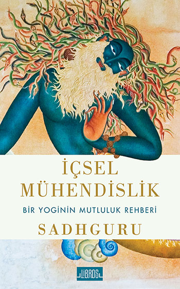 İÇSEL MÜHENDİSLİK BİR YOGİNİN MUTLULUK REHBERİ